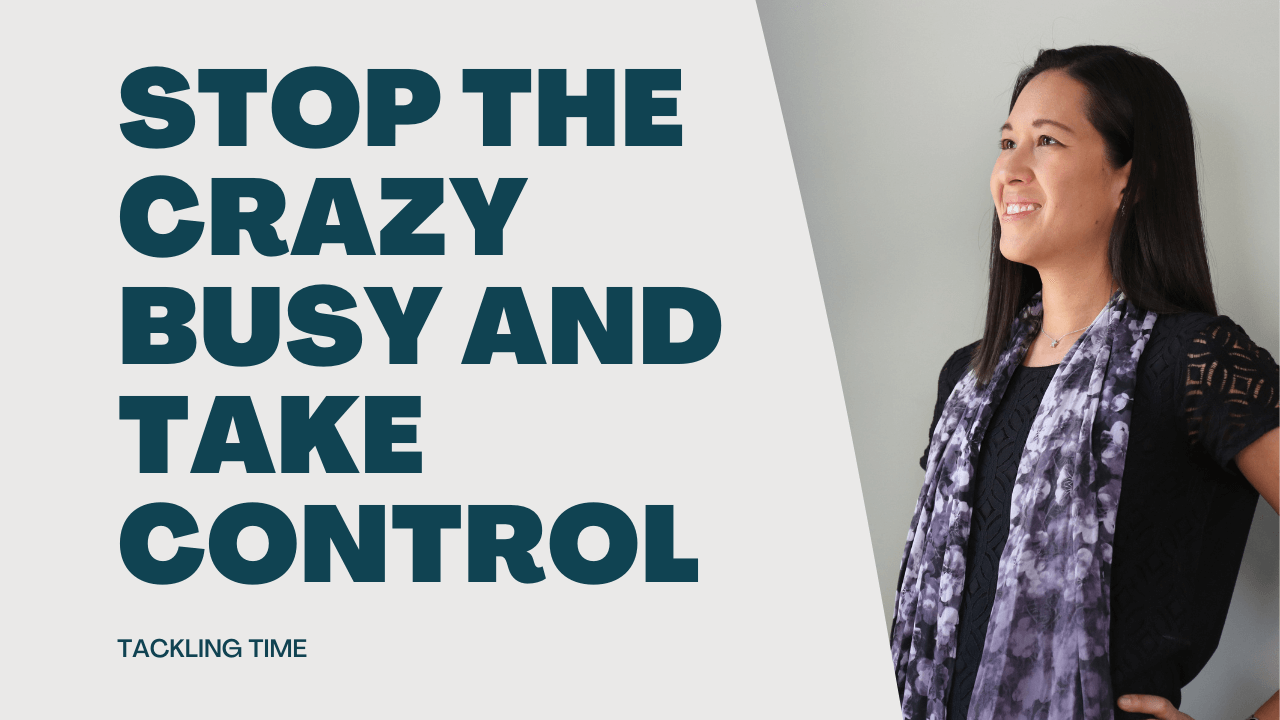 Stop the crazy busy and take control
